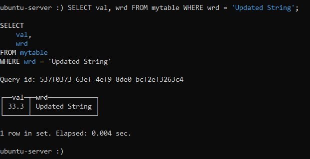 SELECT val, wrd FROM mytable WHERE wrd = 'Updated String'; - Как установить и использовать ClickHouse на Ubuntu 20.04